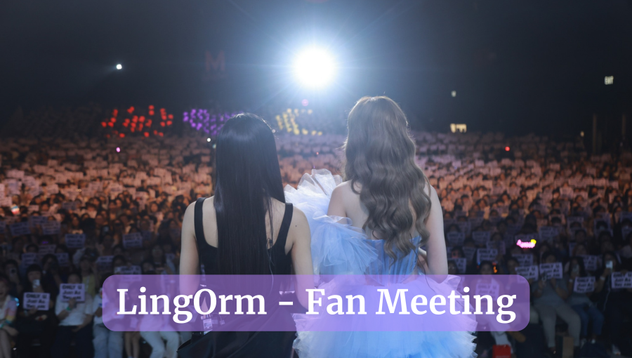 LingOrm Fanpage - Fan Meeting